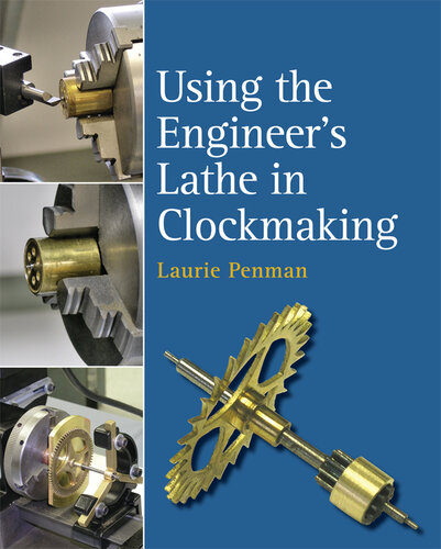 Using the Engineer's Lathe in Clockmaking (PDF/EPUB Version)