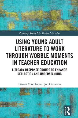 Using Young Adult Literature to Work through Wobble Moments in Teacher Education: Literary Response Groups to Enhance Reflection and Understanding (PDF/EPUB Version)