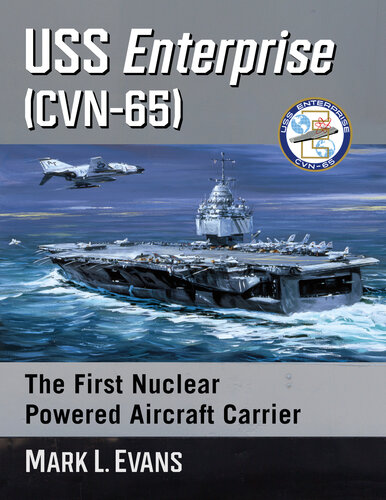 USS Enterprise (CVN-65): The First Nuclear Powered Aircraft Carrier (PDF/EPUB Version)