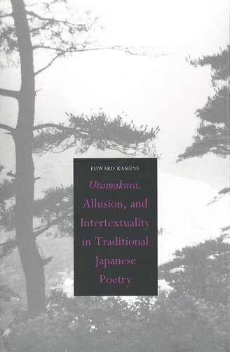 Utamakura, Allusion, and Intertextuality in Traditional Japanese Poetry (PDF/EPUB Version)