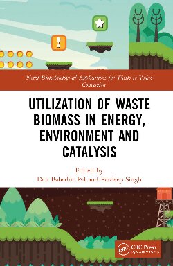 Utilization of Waste Biomass in Energy, Environment and Catalysis (PDF/EPUB Version)