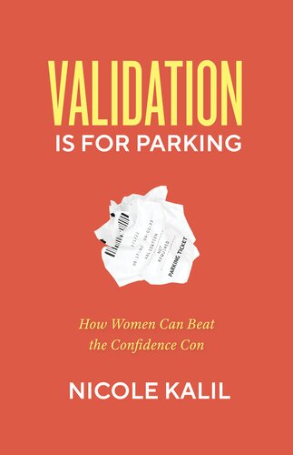 Validation Is For Parking: How Women Can Beat the Confidence Con (PDF/EPUB Version)
