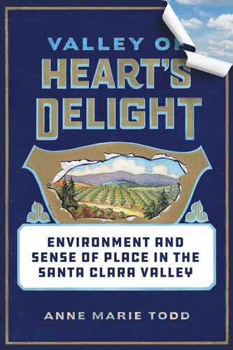 Valley of Heart's Delight: Environment and Sense of Place in the Santa Clara Valley (PDF/EPUB Version)