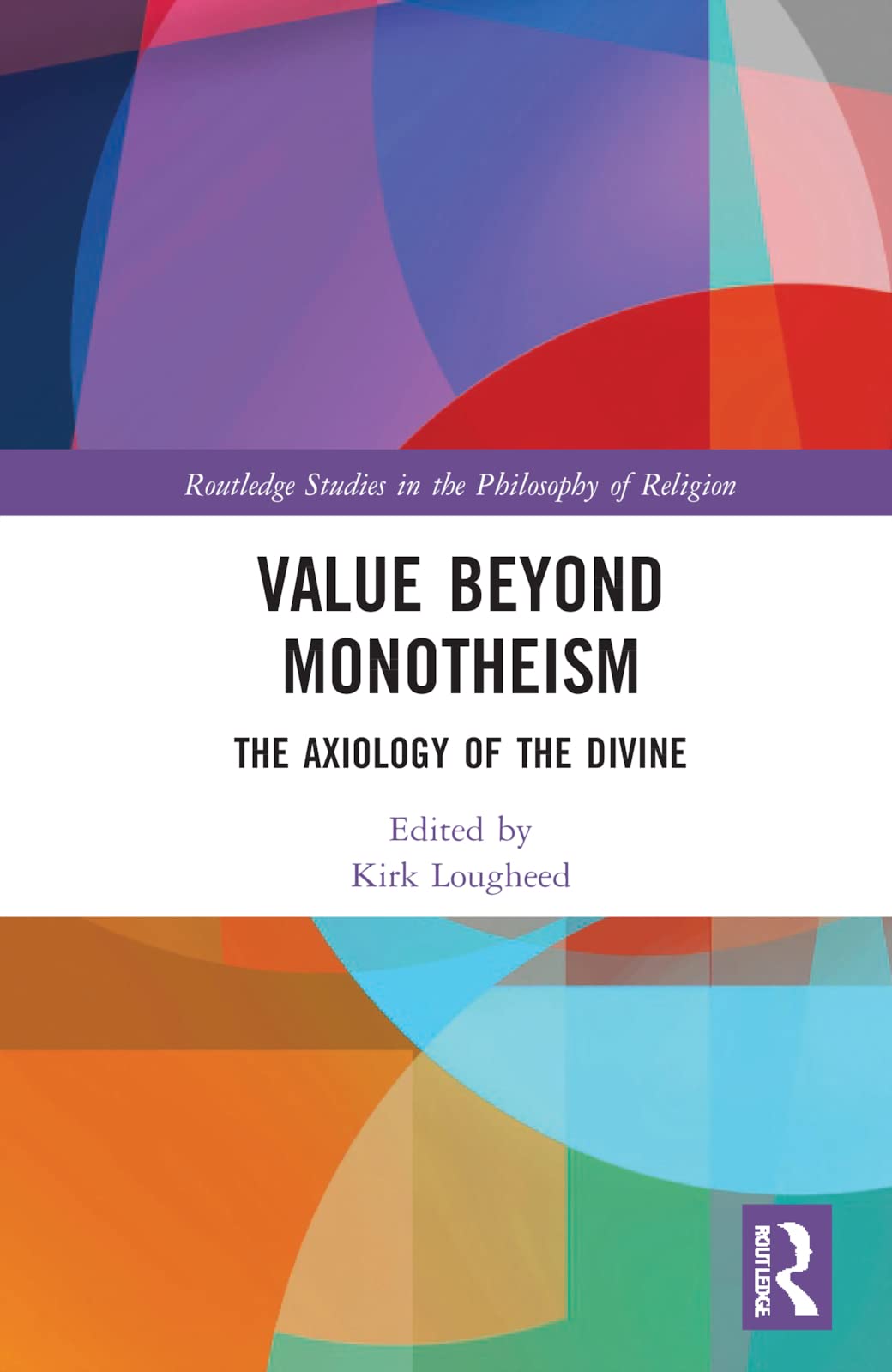 Value Beyond Monotheism: The Axiology of the Divine (PDF/EPUB Version)