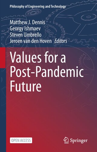 Values for a Post-Pandemic Future: Ethics, Technology, and the ‘New Normal’ (Philosophy of Engineering and Technology, 40) (PDF/EPUB Version)