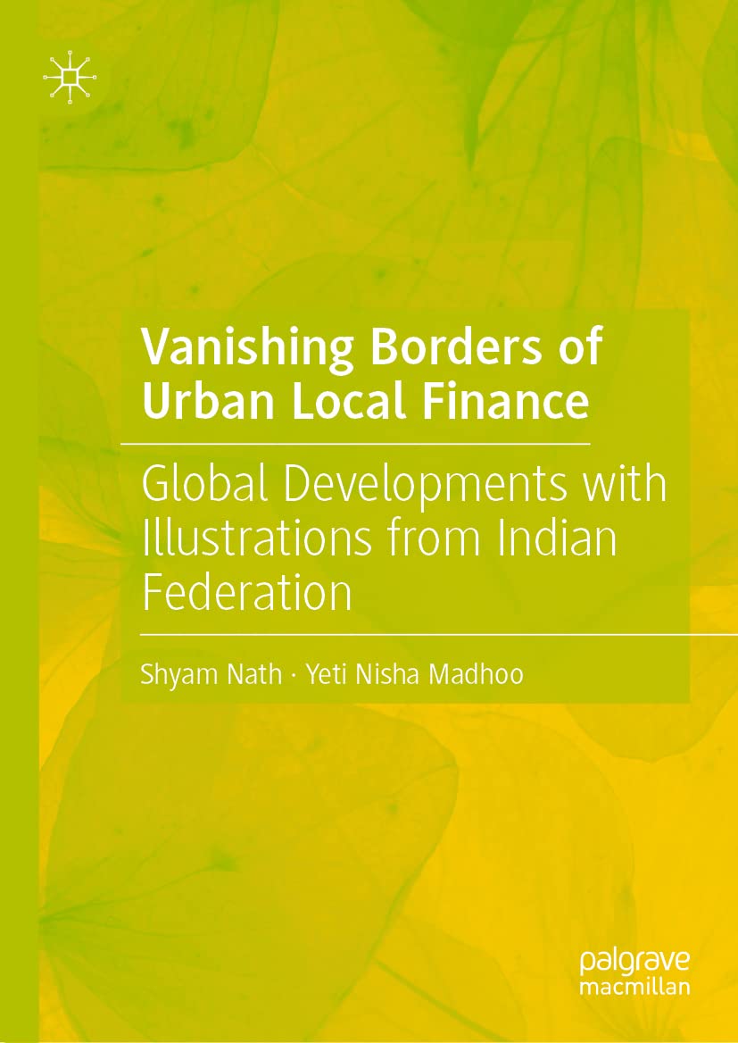 Vanishing Borders of Urban Local Finance: Global Developments with Illustrations from Indian Federation (PDF/EPUB Version)