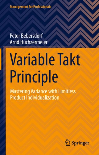 Variable Takt Principle: Mastering Variance with Limitless Product Individualization (Management for Professionals) (PDF/EPUB Version)