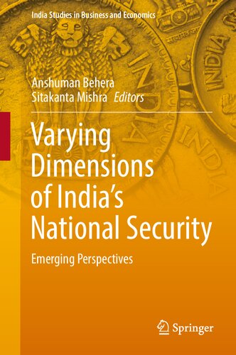 Varying Dimensions of India’s National Security: Emerging Perspectives (India Studies in Business and Economics) (PDF/EPUB Version)