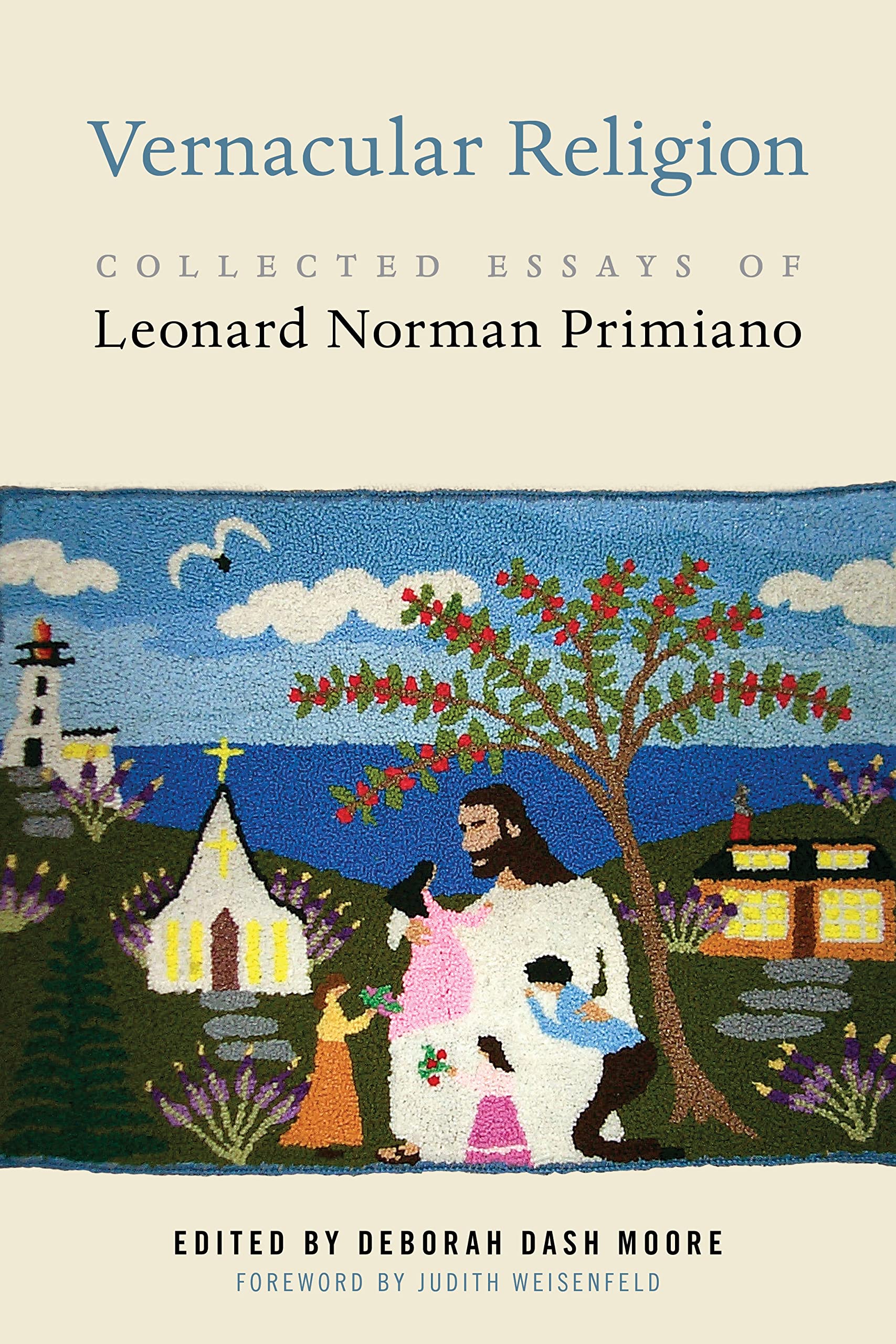 Vernacular Religion: Collected Essays of Leonard Norman Primiano (PDF/EPUB Version)