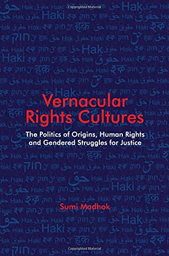 Vernacular Rights Cultures: The Politics of Origins, Human Rights and Gendered Struggles for Justice (PDF/EPUB Version)