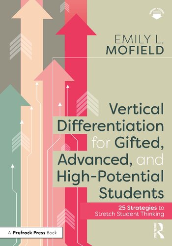 Vertical Differentiation for Gifted, Advanced, and High-Potential Students: 25 Strategies to Stretch Student Thinking (PDF/EPUB Version)