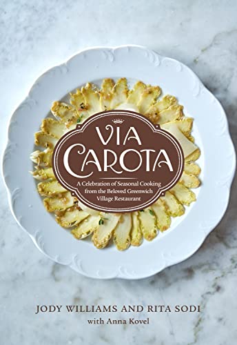 Via Carota: A Celebration of Seasonal Cooking from the Beloved Greenwich Village Restaurant: An Italian Cookbook (PDF/EPUB Version)