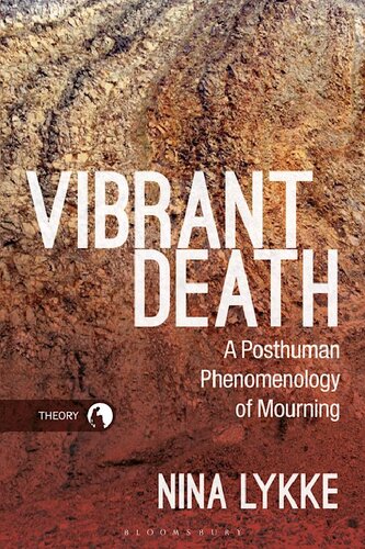 Vibrant Death: A Posthuman Phenomenology of Mourning (PDF/EPUB Version)
