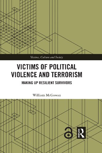 Victims Of Political Violence And Terrorism: Making Up Resilient Survivors (PDF/EPUB Version)