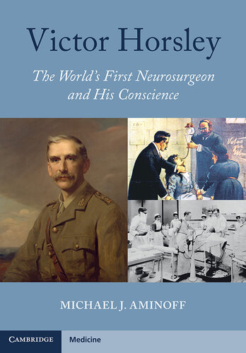Victor Horsley: The World's First Neurosurgeon and His Conscience (PDF/EPUB Version)