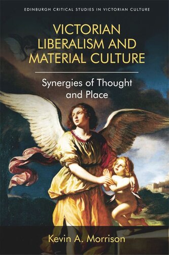 Victorian Liberalism and Material Culture: Synergies of Thought and Place (PDF/EPUB Version)