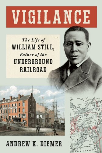 Vigilance - The Life of William Still, Father of the Underground Railroad (PDF/EPUB Version)