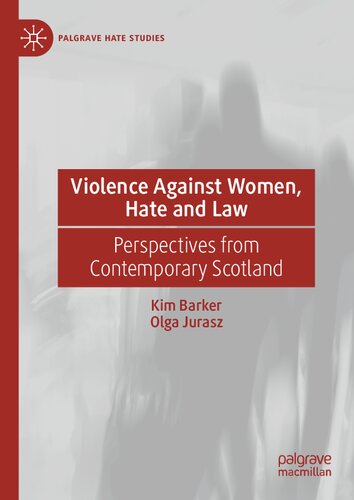 Violence Against Women, Hate and Law: Perspectives from Contemporary Scotland (Palgrave Hate Studies) (PDF/EPUB Version)
