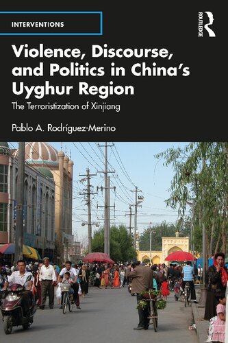 Violence, Discourse, and Politics in China’s Uyghur Region: The Terroristization of Xinjiang (PDF/EPUB Version)