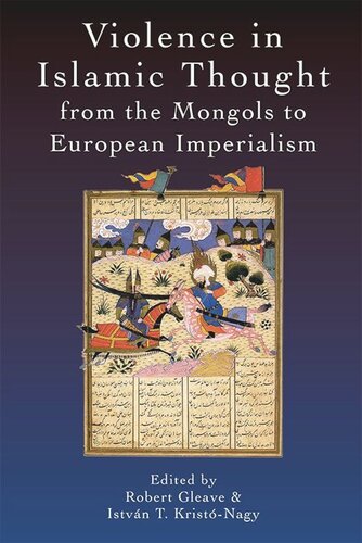 Violence in Islamic Thought from the Mongols to European Imperialism (PDF/EPUB Version)