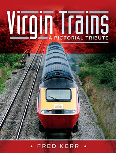 Virgin Trains: A Pictorial Tribute (PDF/EPUB Version)