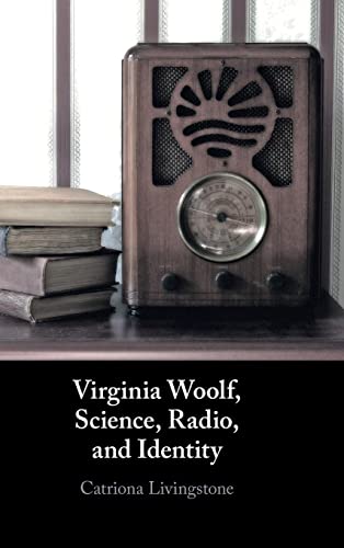 Virginia Woolf, Science, Radio, and Identity (PDF/EPUB Version)