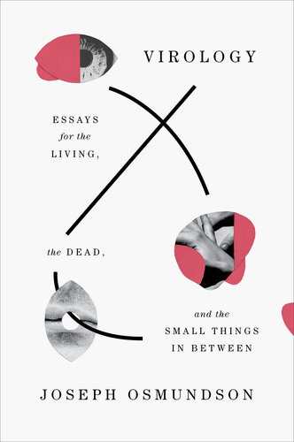 Virology: Essays for the Living, the Dead, and the Small Things in Between (PDF/EPUB Version)