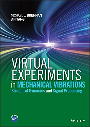 Virtual Experiments in Mechanical Vibrations: Structural Dynamics and Signal Processing (PDF/EPUB Version)