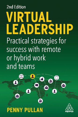 VIRTUAL LEADERSHIP practical strategies for getting the best out of virtual work and... virtual teams. (PDF/EPUB Version)