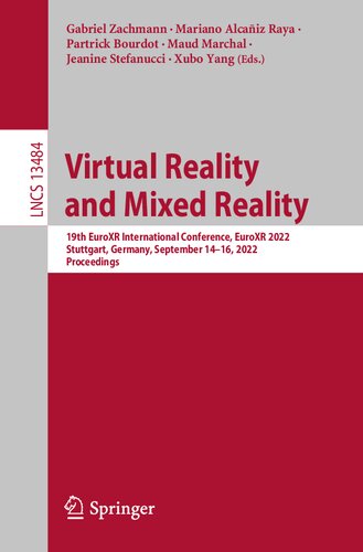 Virtual Reality and Mixed Reality. 19th EuroXR International Conference, EuroXR 2022 Stuttgart, Germany, September 14–16, 2022 Proceedings (PDF/EPUB Version)