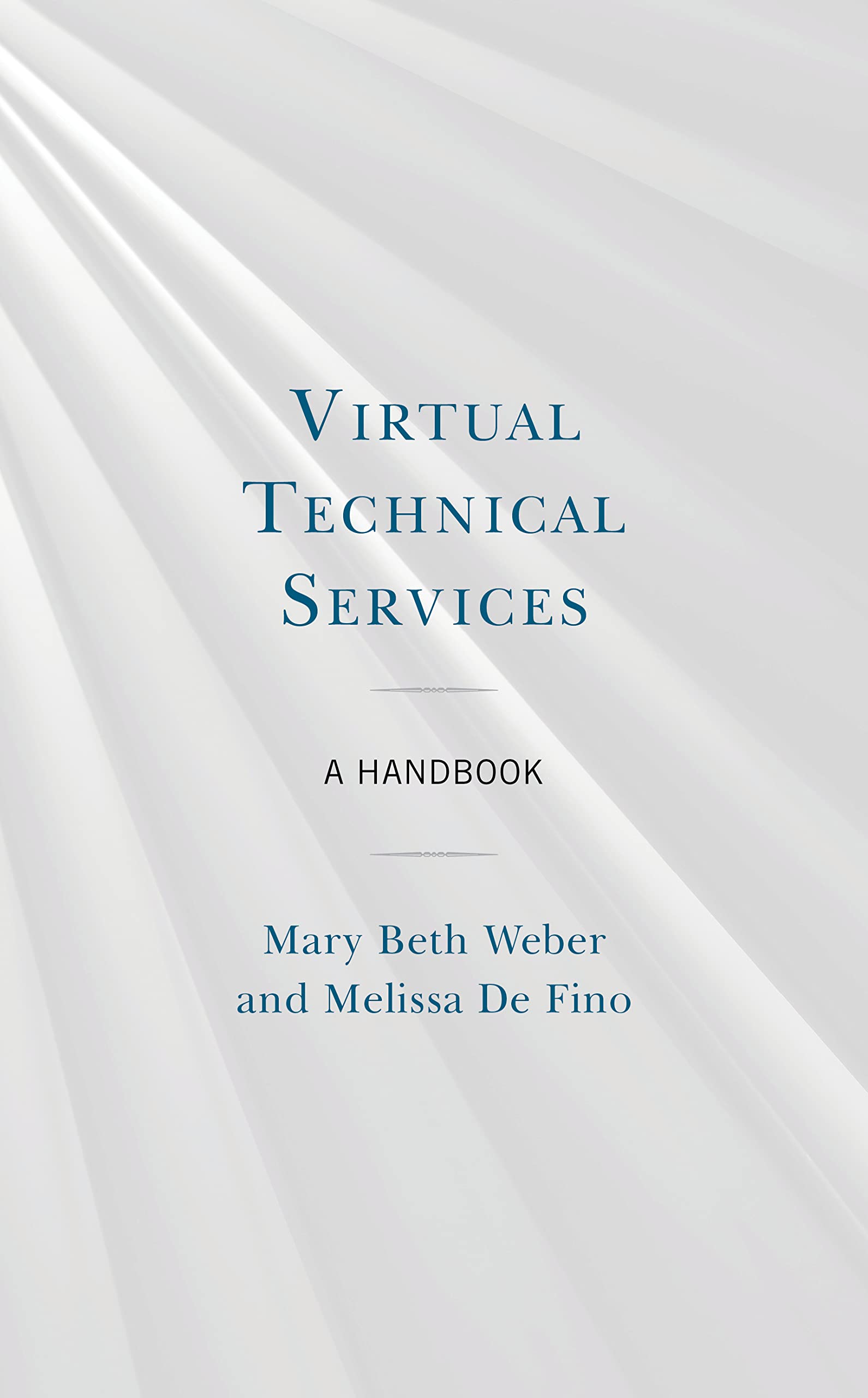 Virtual Technical Services: A Handbook (PDF/EPUB Version)