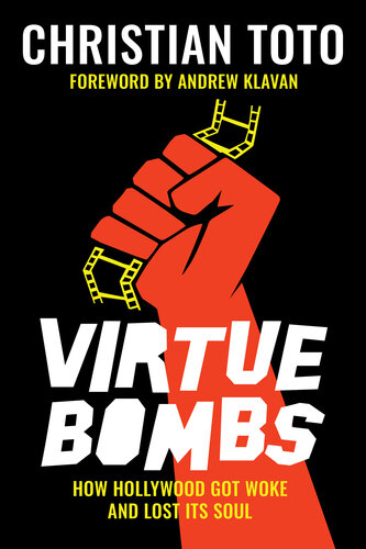 Virtue Bombs: How Hollywood Got Woke and Lost Its Soul (PDF/EPUB Version)
