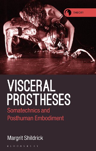 Visceral Prostheses: Somatechnics and Posthuman Embodiment (PDF/EPUB Version)