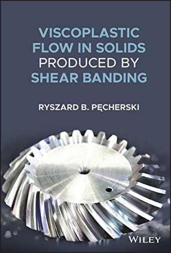 Viscoplastic Flow in Solids Produced by Shear Banding (PDF/EPUB Version)