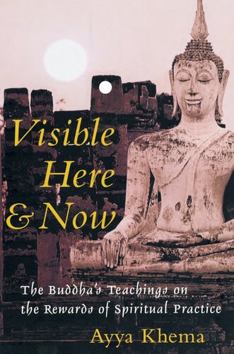 Visible Here and Now: The Buddha's Teachings on the Rewards of Spiritual Practice (PDF/EPUB Version)