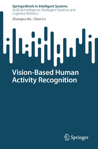 Vision-Based Human Activity Recognition (SpringerBriefs in Intelligent Systems) (PDF/EPUB Version)