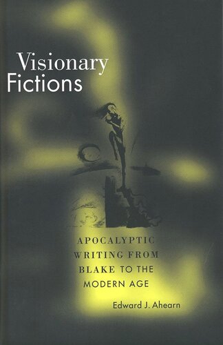 Visionary Fictions: Apocalyptic Writing from Blake to the Modern Age (PDF/EPUB Version)