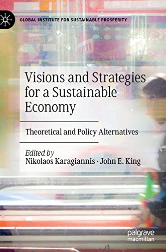 Visions and Strategies for a Sustainable Economy: Theoretical and Policy Alternatives (PDF/EPUB Version)