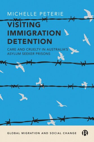 Visiting Immigration Detention: Care and Cruelty in Australia’s Asylum Seeker Prisons (PDF/EPUB Version)