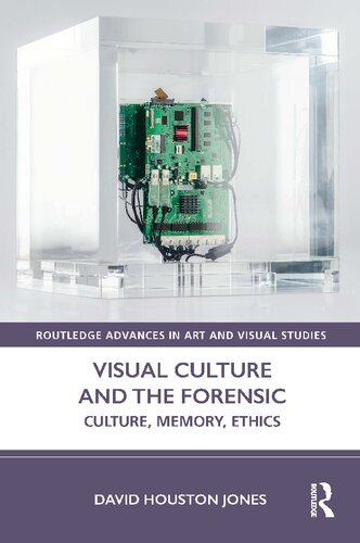 Visual Culture and the Forensic: Culture, Memory, Ethics (PDF/EPUB Version)