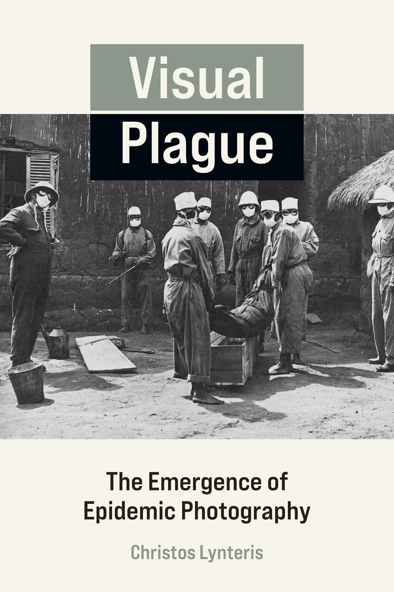 Visual Plague: The Emergence of Epidemic Photography (PDF/EPUB Version)
