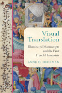 Visual Translation: Illuminated Manuscripts and the First French Humanists (PDF/EPUB Version)