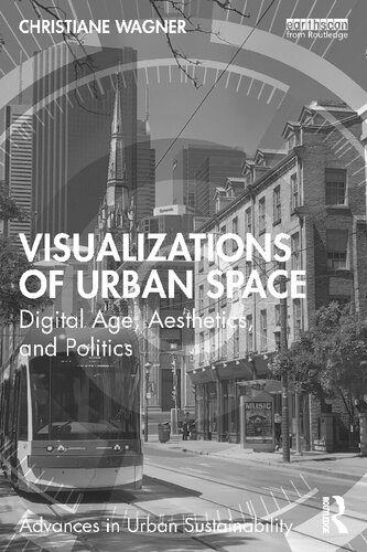 Visualizations of Urban Space: Digital Age, Aesthetics, and Politics (PDF/EPUB Version)