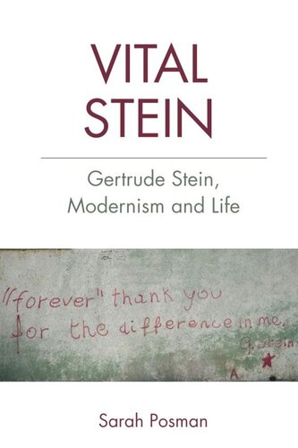 Vital Stein: Gertrude Stein, Modernism and Life (PDF/EPUB Version)
