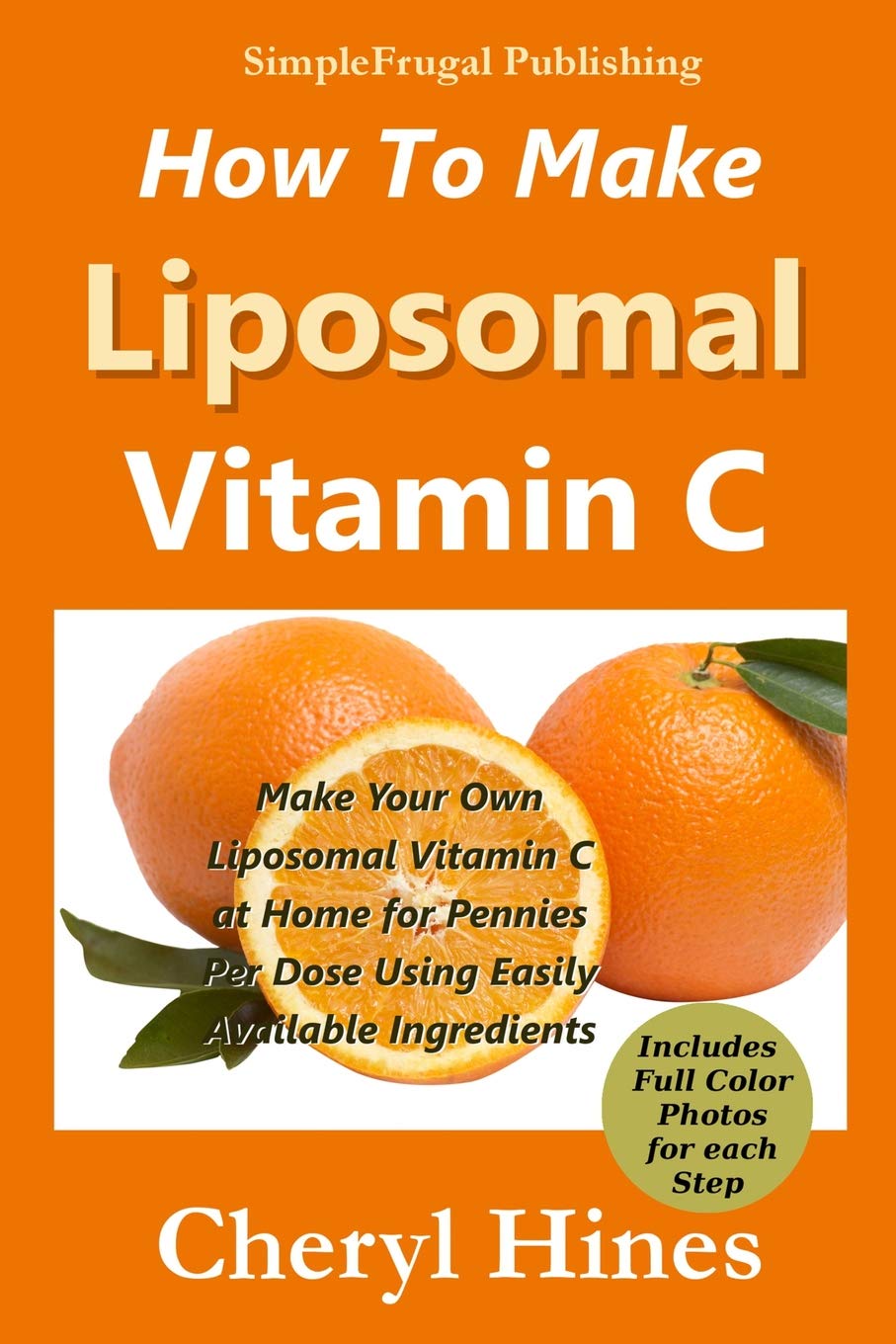 Vitamin C : How To Make Liposomal Vitamin C At Home (PDF/EPUB Version)
