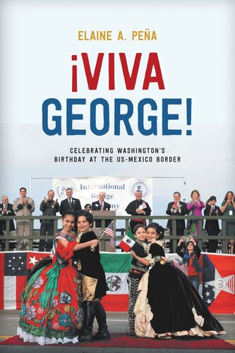 Viva George!: Celebrating Washington's Birthday at the US-Mexico Border (PDF/EPUB Version)