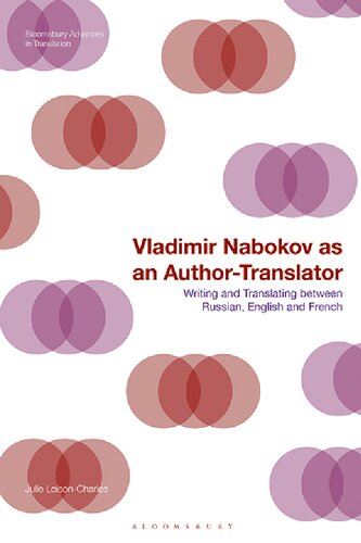 Vladimir Nabokov as an Author-Translator: Writing and Translating between Russian, English and French (PDF/EPUB Version)