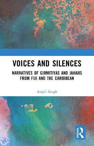 Voices and Silences: Narratives of Girmitiyas and Jahajis from Fiji and the Caribbean (PDF/EPUB Version)