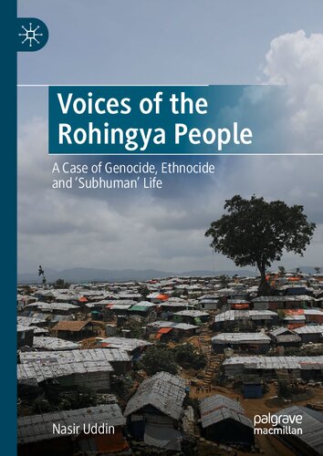Voices of the Rohingya People: A Case of Genocide, Ethnocide and 'Subhuman' Life (PDF/EPUB Version)