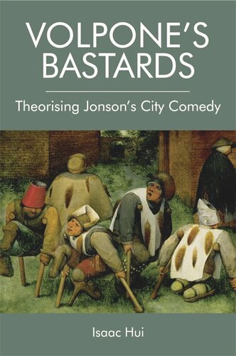 Volpone's Bastards: Theorising Jonson's City Comedy (PDF/EPUB Version)